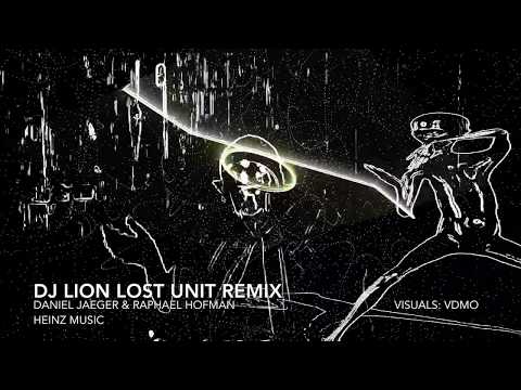 Daniel Jaeger & Raphael Hofman - Lost Unit (Dj Lion Lost Unit Remix) Heinz Music