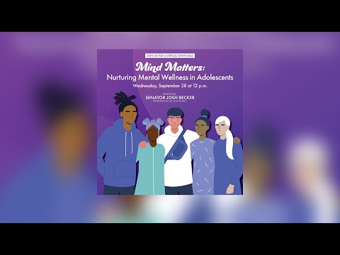 Town Hall - Mind Matters: Nurturing Mental Wellness in Adolescents | Senator Josh Becker