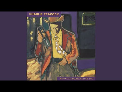 Down In The Lowlands - Charlie Peacock