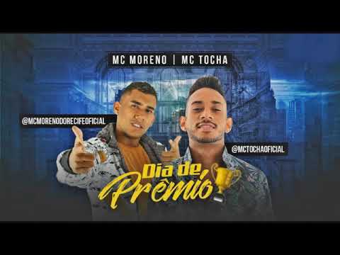 MC TOCHA E MC MORENO - DIA DE PREMIO - MÚSICA NOVA 2018