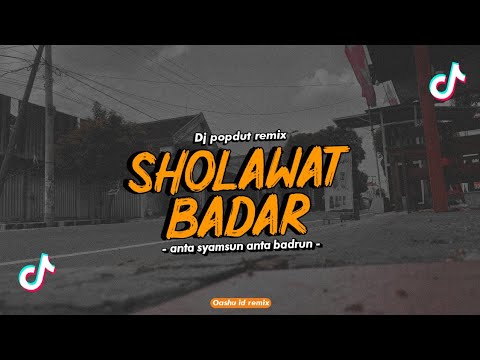 DJ SHOLAWAT BADAR - anta syamsun anta badrun - VIRAL TIK TOK (Remix)