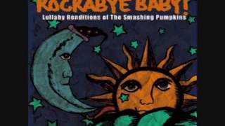 Rockabye Baby! - Lullaby Renditions of The Smashing Pumpkins - Tonight, Tonight