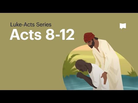 Acts Ch. 8-12