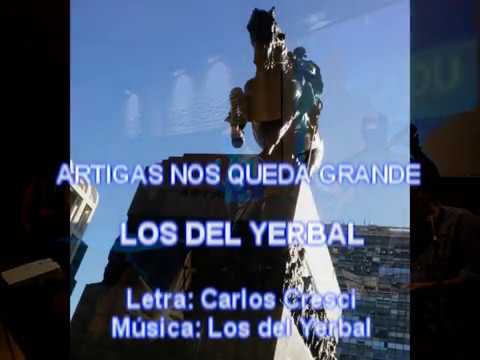 CARLOS CRESCI - LOS DEL YERBAL - ARTIGAS NOS QUEDA GRANDE