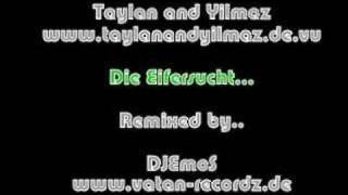 Taylan and yilmaz - DIe eifersucht (kiskanc)  REMIX DJ EMOS