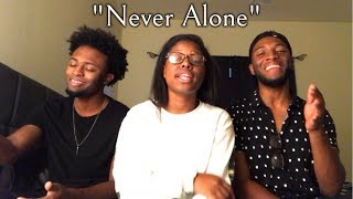 Tori Kelly - Never Alone ft. Kirk Franklin (King&#39;s Harmony Cover)