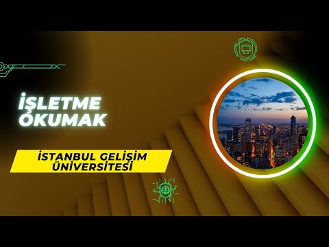 İstanbul Gelişim Üniversitesi(İGÜ)- İşletme| İşletme İş Alanları, Başarı Sırası, Taban Puanları,Maaş