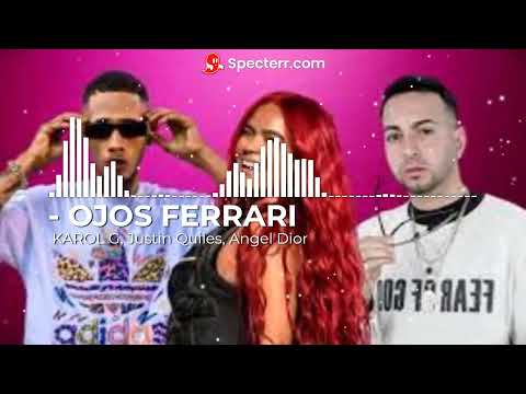KAROL G Justin Quiles Angel Dior  - OJOS FERRARI
