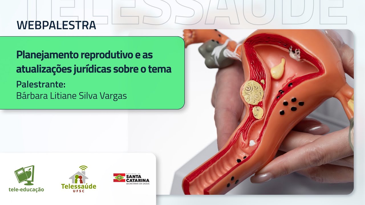 Webpalestra - Planejamento reprodutivo e as atualizações jurídicas sobre o tema
