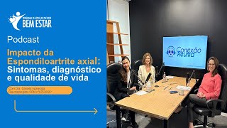 Impacto da Espondiloartrite Axial: Sintomas, diagnóstico e qualidade de vida