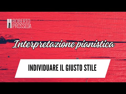 Interpretazione pianistica - Individuare il giusto stile