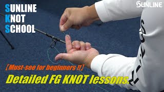 【Must-see for beginners】Detailed FG KNOT lessons.Anyone can do it!! SUNLINE KNOT SCHOOL