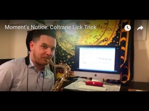 Moment's Notice: Coltrane Lick Tricks