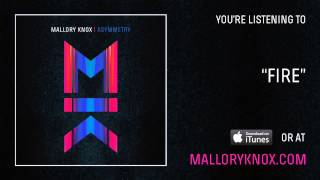 Mallory Knox "Fire" [AUDIO]