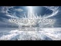 You Are The Lord - Michael W. Smith (with Lyrics)