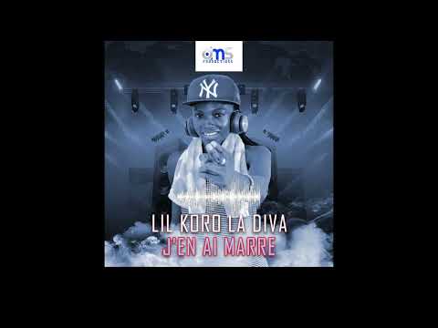 Lil Koro La Diva - J'en Ai Marre    (Audio Officiel)