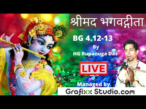 🔴LIVE Bhagvat Gita Class 4.12- 4.13 Day 70 &  | BG 4.12 to BG 4.13 By Rupanuga Das