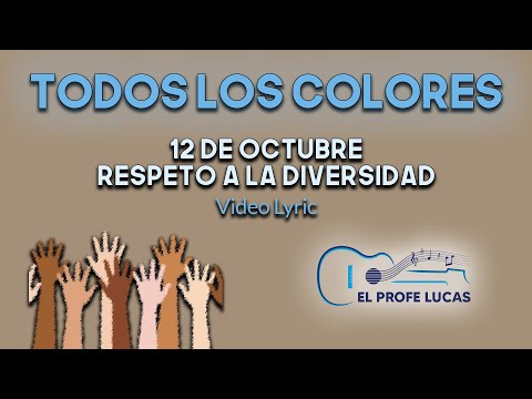 Todos los colores (12 de octubre - Respeto a la diversidad)