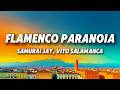 Samurai Jay, Vito Salamanca - FLAMENCO PARANOIA (Testo/Lyrics)