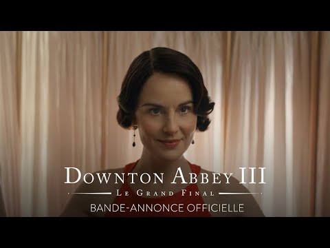 Downton Abbey III - Le Grand Final - Bande annonce Officielle VOST