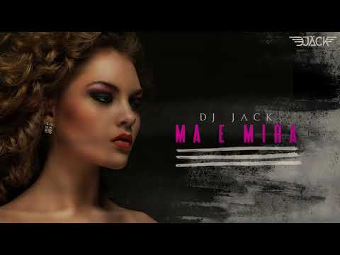 DJ Jack - Ma e Mira