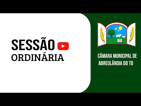 SESSÃO ORDINÁRIA Nº 030 | CÂMARA MUNICIPAL DE ABREULÂNDIA DO TOCANTINS  - 28/08/2026