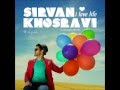 Sirvan Khosravi - Doost Daram Zendegiro ...
