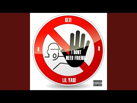 I Don't Need Friends (feat. Lil Yase)