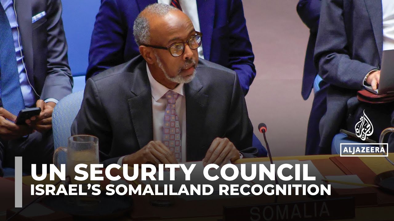 UN Security Council members condemn Israel’s recognition of Somaliland