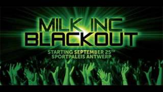Milk Inc. - Blackout!