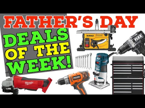 Father's Day Tool Deals of the Week! (#DoTDotW 6/14/21)