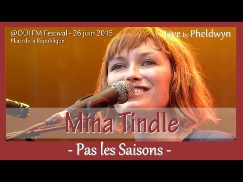 Mina Tindle - Pas les Saisons (4) - @OÜI FM Festival, Paris - 25 juin 2015