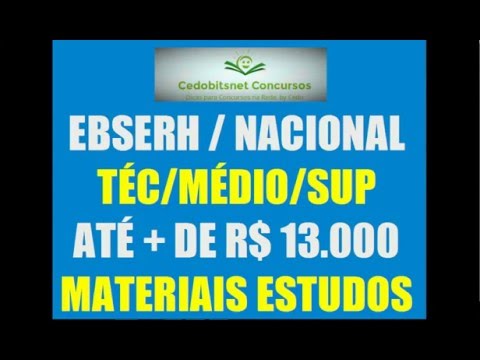 CONCURSO PÚBLICO EBSERH NACIONAL NÍVEIS MÉDIO TÉCN
