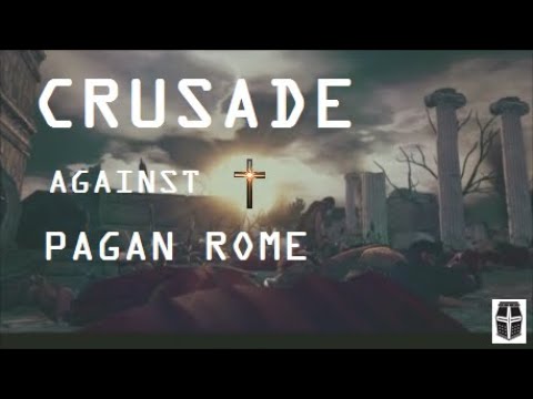 The Crusade Against the Pagan Rome || Total War Cinematic