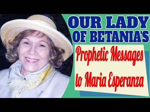 Our Lady of Betania and the Mystic Maria Esperanza