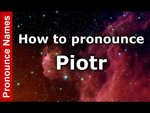 How to pronounce Piotr (Polish/Poland) - PronounceNames.com