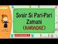 Syair Si Pari-Pari - Zamani (Karaoke)🎙️💕