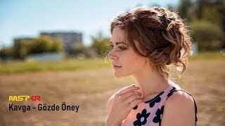 Kavga - Gözde Öney (Türkçe Alt Yazılı)