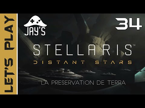 [FR] Stellaris Distant Stars : La Préservation de Terra - Épisode 34