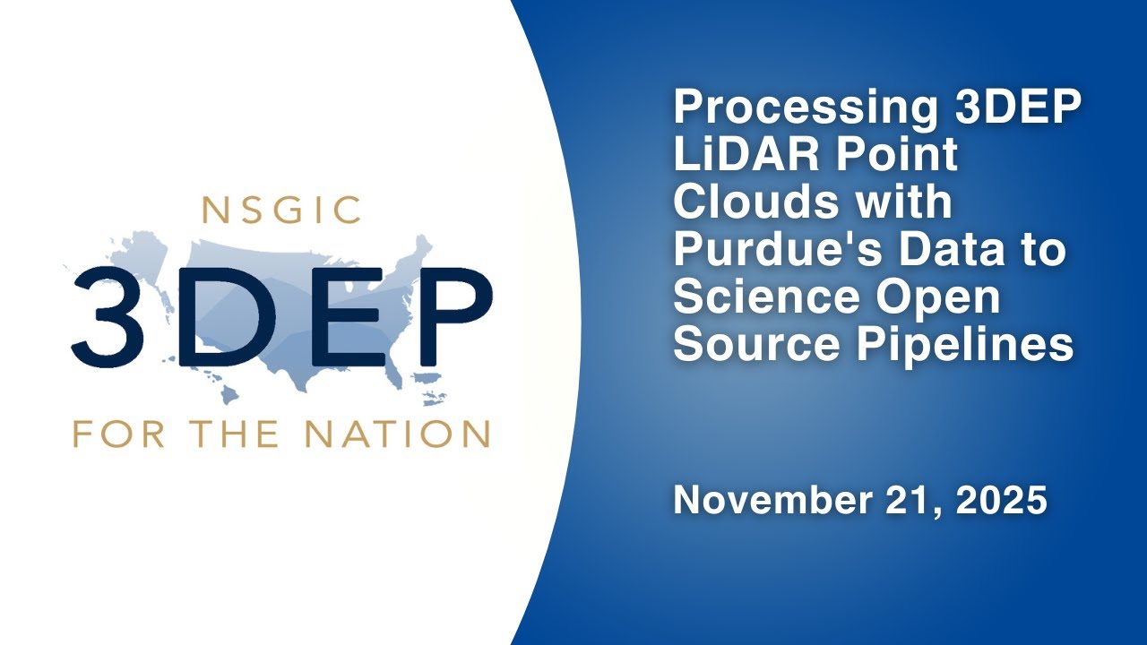 Processing 3DEP LiDAR Point Clouds with Purdue's Data to Science Open Source Pipelines | 11/21/2025