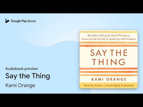 Say the Thing: Boundary-Setting Scripts &… by Kami Orange · Audiobook preview