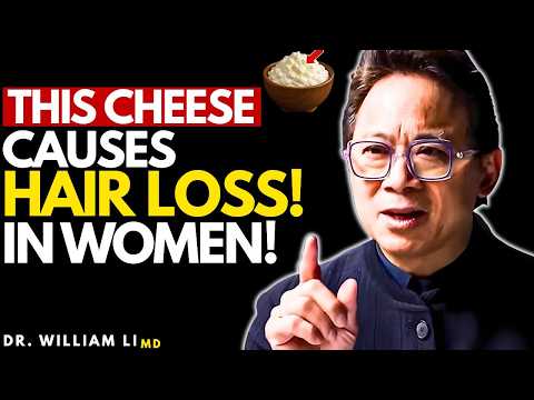 Avoid This Cheese or Lose Hair Fast | Dr William Li