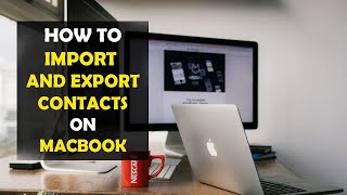 How To Import and Export Contacts on MacBook (2024)