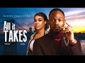 ALL IT TAKES CHIOMA OKAFOR DANIEL ETIM EFFION 2024 Latest Nigerian Movie