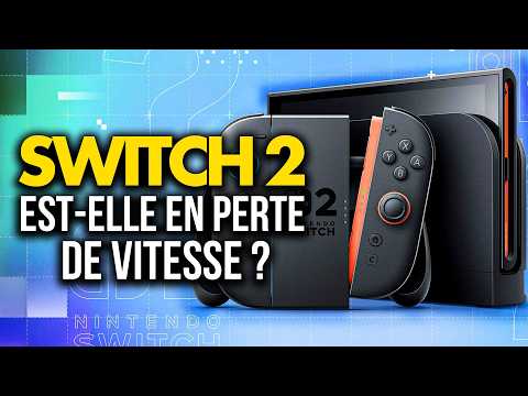La Switch 2 est-elle en perte de vitesse ? 🤔
