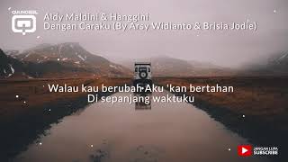 Download lagu Aldy Maldini Hanggini Dengan Caraku By Arsy Widianto Brisia Jodie (VIDEO LIRIK) mp3 Download lagu Aldy Maldini Hanggini Dengan Caraku By Arsy Widianto Brisia Jodie (VIDEO LIRIK) mp3