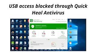 USB access blocked through Quick heal Antivirus