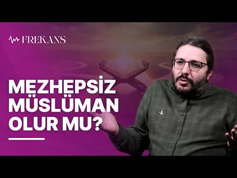 Mezhepsiz Müslüman Olur Mu? | Enis Doko ile Frekans | 36