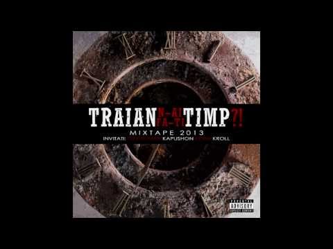 Traian - Rapul nostru cu Kapushon și DJ Kirumba