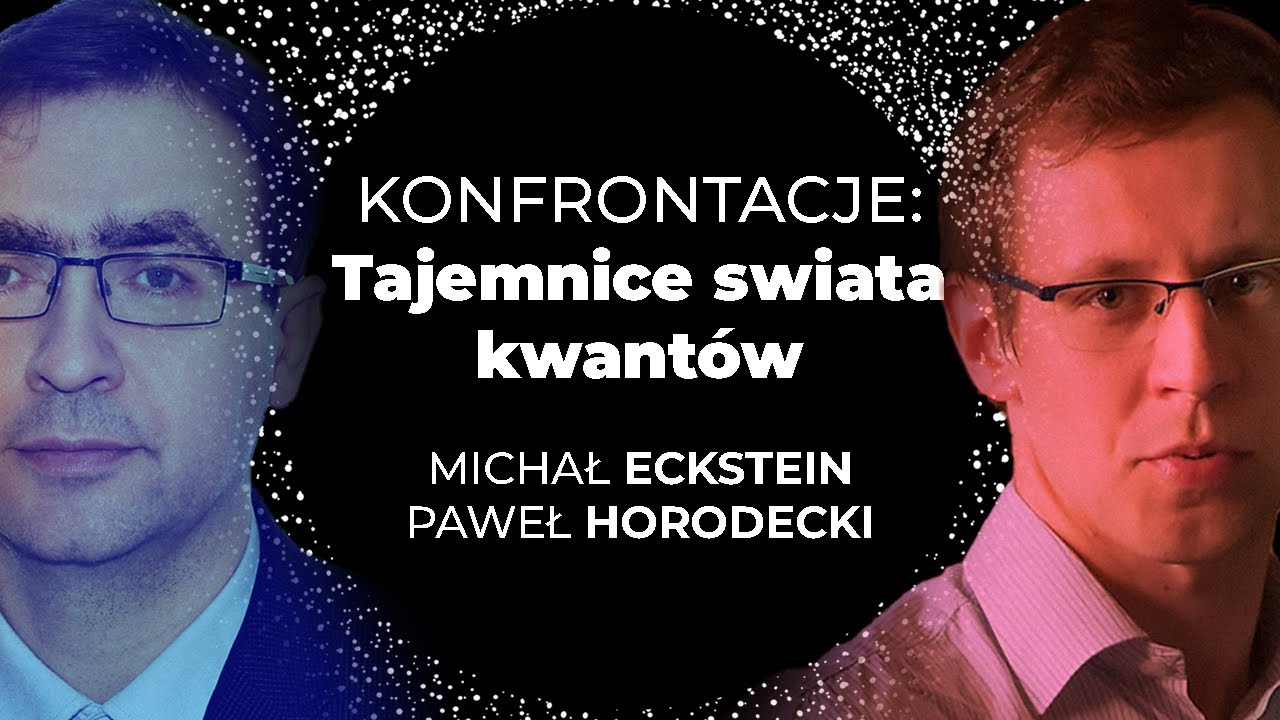 Konfrontacje: Świat kwantów i grawitacji. Paweł Horodecki, Michał Eckstein, Tomasz Miller